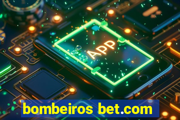 bombeiros bet.com